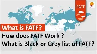 Top Most Important Facts about FATF | What is FATF Grey List?