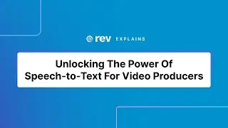 Speech-to-Text for Video Producers