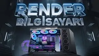 Render Bilgisayarı 2024 - Bu sistem ile Gerçekçi Render Al !