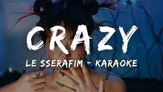 LE SSERAFIM (르세라핌) - CRAZY (KARAOKE LYRICS)