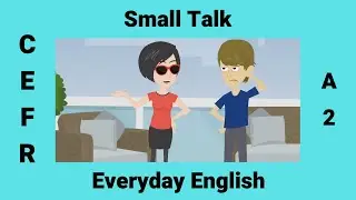 Small Talk | Making Small Talk | Everyday English