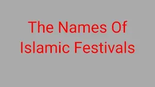 The Names of Islamic Festivals