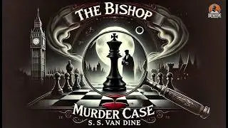 🕵️‍♂️ The Bishop Murder Case by S. S. Van Dine | A Classic Detective Mystery 🎩🔍