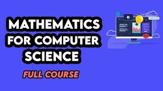 Mathematics for Computer Science (Full Course)