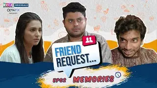 Friend Request | Web Series | E02 - Memories | Ft. Badri, Anjali, Chote Miyan | RVCJ Originals