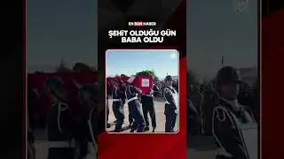 Şehit Burak Büyükçaylı şehit olduğu gün baba oldu 