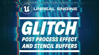 Glitch Post-Process Effect + Stencil Buffers with Unreal Engine 5