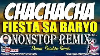 CHA CHA CHA MEDLEY FIESTA REMIX ( Demar S. Pacaldo ) Sayawan Sa Probinsya Nonstop Disco | Chacha Mix