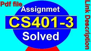CS401 assignment 3|| cs401 assignment 3 solved|| cs401 assignment solution|| cs401 short video viral