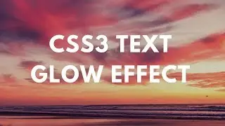 CSS3 Text Glow Effect | CSS Glowing Text Animation