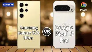 Google Pixel 9 Pro Vs Samsung Galaxy S24 Ultra | Full comparison ⚡ Which one is Best?