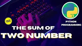 the sum of two number | the sum of two digits | adding two number in python  #python #pythonbeginner