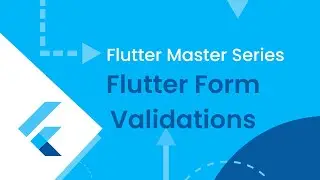 Flutter Course for Beginners: Add Validations in Flutter App | Flutter Form Validations 