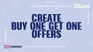 Create buy one get one offers - WooCommerce Tutorial – DSers