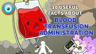 10 Useful Facts About Blood Transfusion Administration (Step 1, COMLEX, NCLEX®, PANCE, AANP)