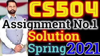 CS504 Assignment No.1 Spring 2021 100% Correct Complete Solution By Abid Farooq Bhutta.