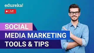 Social Media Marketing Tools & Tips in 10 Minutes |  Digital Marketing | Edureka Live