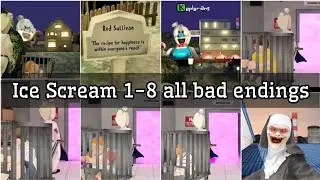 Ice Scream 1-8 all bad endings