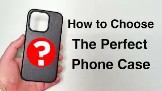 How To Choose The PERFECT Phone Case! (Not Sponsored)