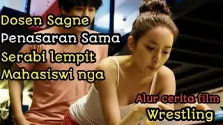 GURU SAGNE PENASARAN SAMA SERABI LEMPIT MAHASISWI NYA || Alur cerita film wrestling