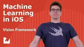 Using the Vision Framework with Machine Learning in iOS - A Course on Core ML - raywenderlich.com