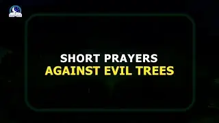 Short Prayers Against Evil Trees II Pulling Down The Strongman