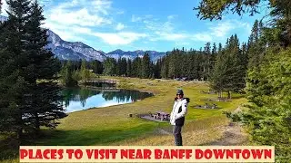 Seven must visit places near Banff downtown area | Best attractions near downtown Banff