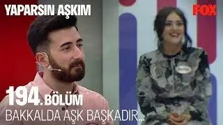 Bakkalda aşk başkadır... Yaparsın Aşkım 194. Bölüm