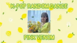 ✧ ꒱ 🍋.☆ K-POP RANDOM DANCE ✧ ꒱ 🍋.☆