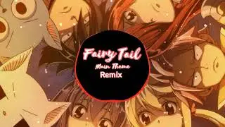 Fairy Tail Main Theme Remix - DJ AG Remix || Hội Pháp Sư Fairy Tail Remix || Nhạc Tik Tok Thịnh Hành