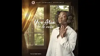 Yvi Atia - Je le veux (Audio officiel)