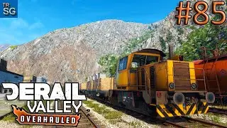 Derail Valley Overhauled - We are Back in the Valley! #85