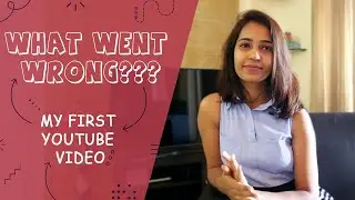 First YouTube Video - What went wrong??? | Sonali Singh