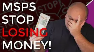 How To Stop Losing Money In Your MSP! 9 Easy Steps For Success