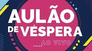 Aulão de véspera | Matemática, Ciências da Natureza e suas Tecnologias