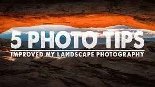 5 TIPS That INSTANTLY IMPROVED My Landscape PHOTOGRAPHY