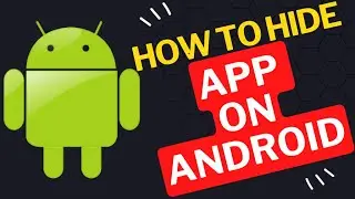 How to Hide App on Android 2024