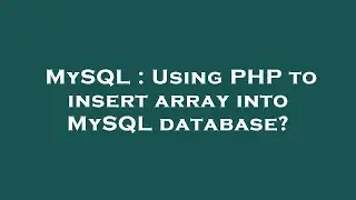 MySQL : Using PHP to insert array into MySQL database?