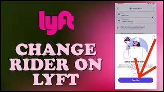 How to Change Rider on Lyft 2024?