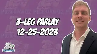 3-Leg Parlay For Monday 12/25/23 | NFL Picks | NBA Picks