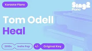 Tom Odell - Heal (Piano Karaoke)