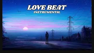 [ FREE ] Love Beat Instrumental Type Beat Latest 2024