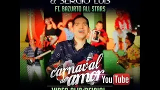 Carnaval De Amor (Video Oficial) - Peter Manjarrés & Sergio Luís Rodríguez Ft. Bazurto All Stars