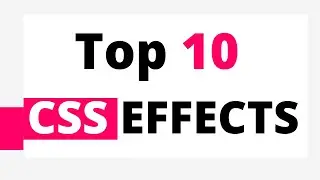 Top 10 CSS Effects