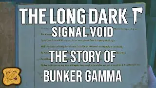 The Long Dark Signal Void - The Story of Bunker Gamma (Contains Spoilers) - The Long Dark