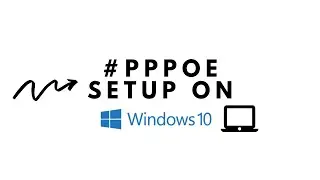 How to setup PPPoE connection on Windows 10 PC