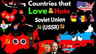 Countries That Love/Hate Soviet Union (USSR)