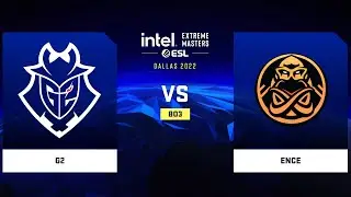 🔴 [ RU ]  G2 vs ENCE IEM Dallas 2022