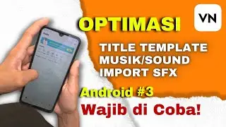 Tutorial Cara Edit Video di Hp Android #3 - Tutorial VN - Tips Untuk Pemula!