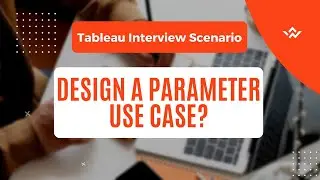 Tableau Scenario Based Interview Question | Parameter Use Case